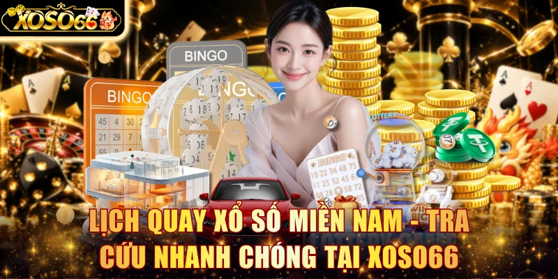 Lịch quay xổ số miền Nam